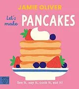 Pappband Jamie Oliver: Let's Make Pancakes von Jamie Oliver