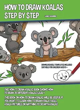 E-Book (epub) How to Draw Koalas Step by Step von James Manning