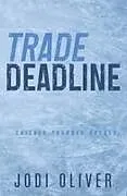 Kartonierter Einband (Kt) Trade Deadline von Jodi Oliver
