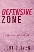 Kartonierter Einband (Kt) Defensive Zone von Jodi Oliver
