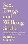 Fester Einband Dr Miriam Stoppard: Sex, Drugs and Walking Sticks von Miriam Stoppard