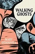 E-Book (epub) Walking Ghosts von Mary O'Donnell