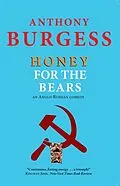 E-Book (epub) Honey for the Bears von Anthony Burgess