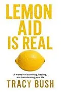 E-Book (epub) Lemon Aid is Real von Tracy Bush