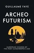 Kartonierter Einband (Kt) Archeofuturism von Guillaume Faye