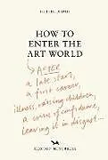 Fester Einband How to Enter the Art World von Judah Hettie