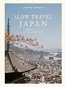 Fester Einband Slow Travel Japan von Liz Schaffer