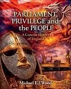 Kartonierter Einband (Kt) Parliament, Privilege and the People von Michael E. J. Wood