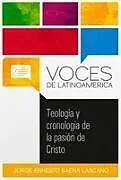 Kartonierter Einband Teología Y Cronología de la Pasión de Cristo von Jorge Ernesto Baena Lascano