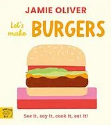 Pappband Jamie Oliver: Let's Make Burgers von Jamie Oliver