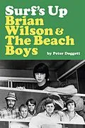 E-Book (epub) Surf's Up: Brian Wilson and The Beach Boys von Peter Doggett