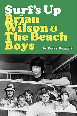 E-Book (epub) Surf's Up: Brian Wilson and The Beach Boys von Peter Doggett
