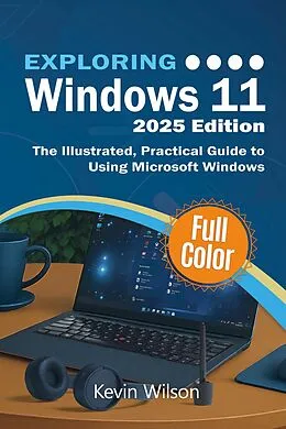 E-Book (epub) Exploring Windows 11 - 2025 Edition von Kevin Wilson