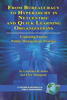 E-Book (epub) From Bureaucracy to Hyperarchy in Netcentric and Quick Learning Organizations von Lawrence R. Jones, Fred Thompson