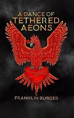 E-Book (epub) A Dance of Tethered Aeons von Franklin Burger