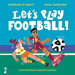 E-Book (epub) Let's Play Football! von Gordon D'Arcy, Paul Howard