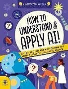 Kartonierter Einband How to Understand and Apply AI von Sam Hutchinson