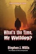 E-Book (epub) What's the Time, Mr Wolfdog? von Stephen J. Willis