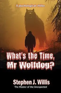 E-Book (epub) What's the Time, Mr Wolfdog? von Stephen J. Willis