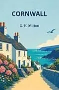 Kartonierter Einband (Kt) Cornwall von G. E. Mitton