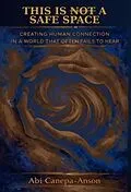 E-Book (epub) This Is Not a Safe Space von Abi Canepa-Anson