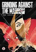 E-Book (epub) Grinding Against the Marrow von Snake