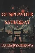 E-Book (epub) Gunpowder Saturday von Daria Ryzhikova