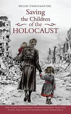 E-Book (epub) Saving the Children of the Holocaust von Helen Constantine