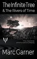 E-Book (epub) The Infinite Tree & The Rivers of Time von Marc Garner
