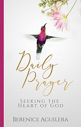 eBook (epub) Daily Prayer Seeking the Heart of God de Berenice Aguilera