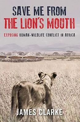 E-Book (epub) Save me from the Lion's Mouth von James Clarke