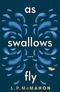E-Book (epub) As Swallows Fly von L.P. McMahon