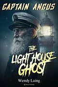 E-Book (epub) Captain Angus, the Lighthouse Ghost von Wendy Laing