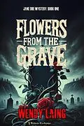 E-Book (epub) Flowers from the Grave von Wendy Laing