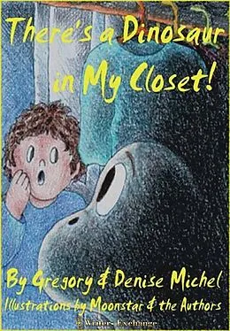 E-Book (epub) There's a Dinosaur in My Closet von Denise Michel, Greg Michel