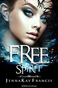 E-Book (epub) Free Spirit von Jennakay Francis