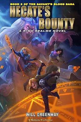 E-Book (epub) Hecate's Bounty (A Ring Realms Novel: Savant's Blood Saga, #2) von Will Greenway