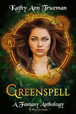 E-Book (epub) Greenspell: A Fantasy Anthology von Kathy Ann Trueman