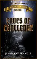 E-Book (epub) Caves of Challenge (Guardians of Glede: Next Generation, #1) von Jennakay Francis