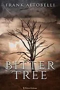E-Book (epub) Bitter Tree von Frank Altobelli