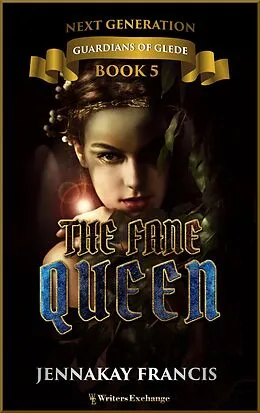 E-Book (epub) The Fane Queen (Guardians of Glede: Next Generation, #5) von Jennakay Francis