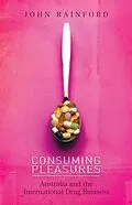 E-Book (epub) Consuming Pleasures von John Rainford