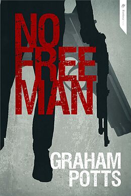 E-Book (epub) No Free Man von Graham Potts
