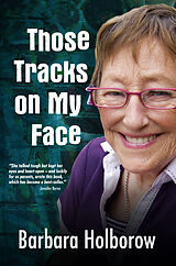 eBook (epub) Those Tracks on My Face de Barbara Holborow