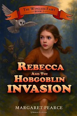 E-Book (epub) Rebecca and the Hobgoblin Invasion von Margaret Pearce