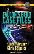 E-Book (epub) Falcon's Bend Case Files, Volume I (The Early Cases) von Karen Wiesner, Chris Spindler