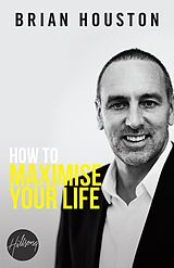 eBook (epub) How To Maximise Your Life de Brian Houston