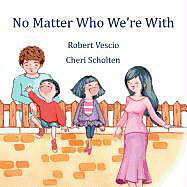 Couverture cartonnée No Matter Who We're with de Robert Vescio