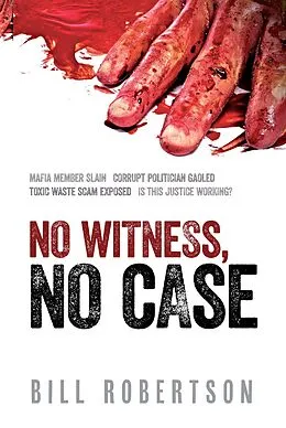 ePUB No Witness, No Case von Bill Robertson