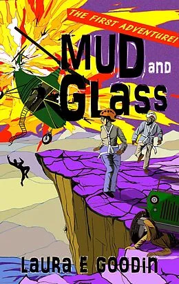 E-Book (epub) Mud and Glass von Laura E. Goodin